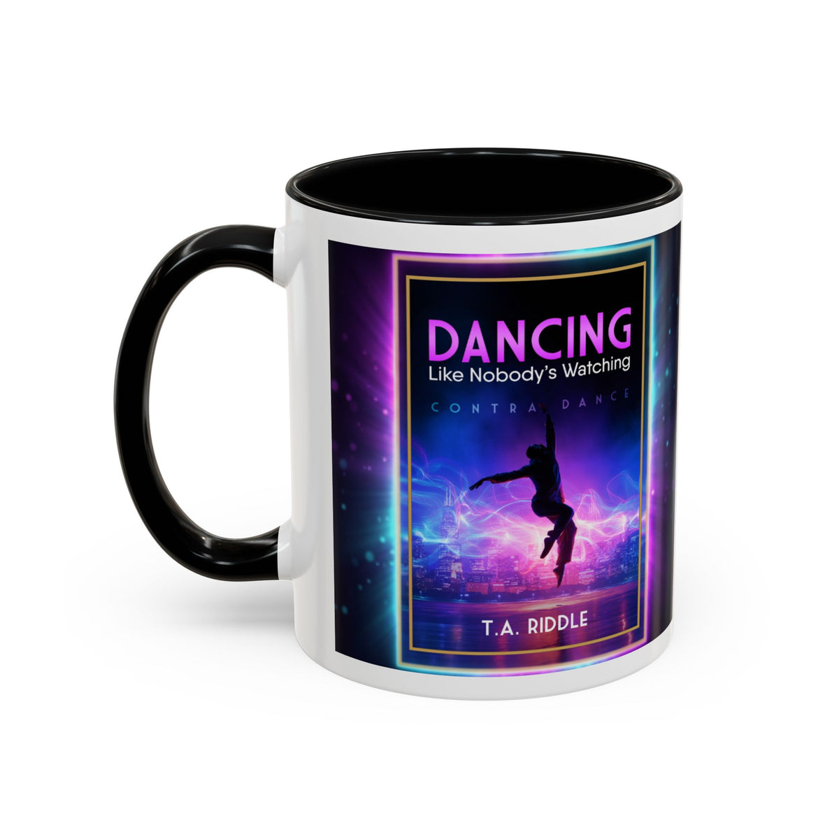 Dancing Like Nobody’s Watching Coffee Mug — Inspirational Dance Quote Accent Mug