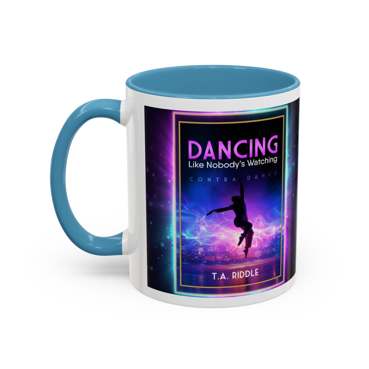 Dancing Like Nobody’s Watching Coffee Mug — Inspirational Dance Quote Accent Mug