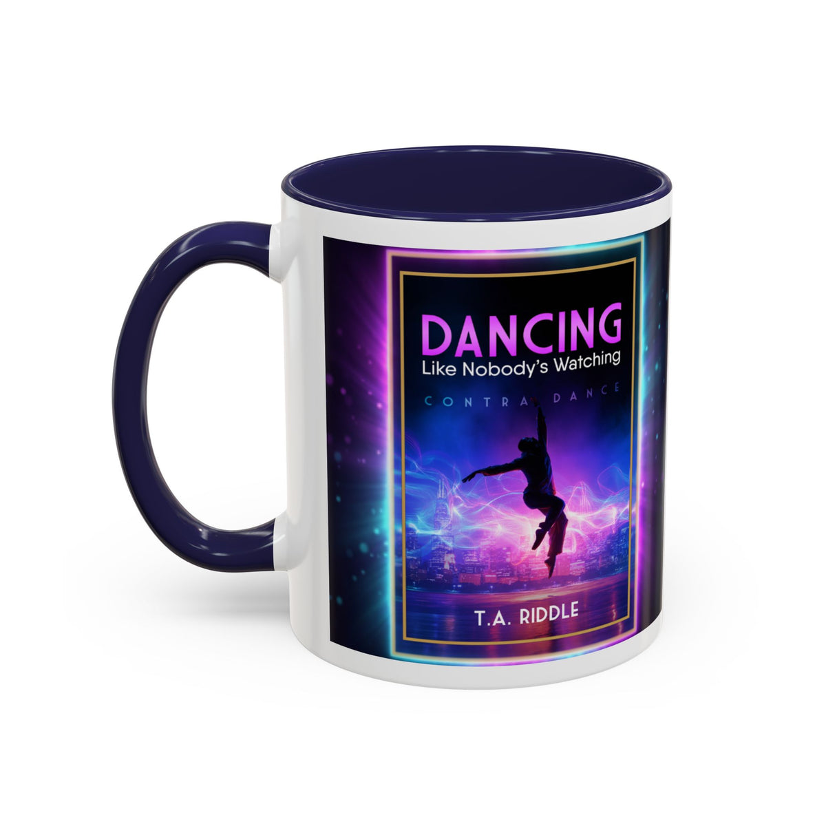 Dancing Like Nobody’s Watching Coffee Mug — Inspirational Dance Quote Accent Mug