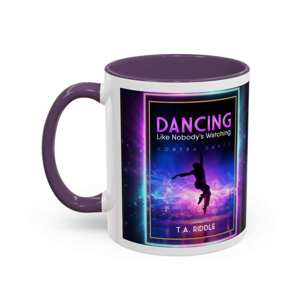 Dancing Like Nobody’s Watching Coffee Mug — Inspirational Dance Quote Accent Mug