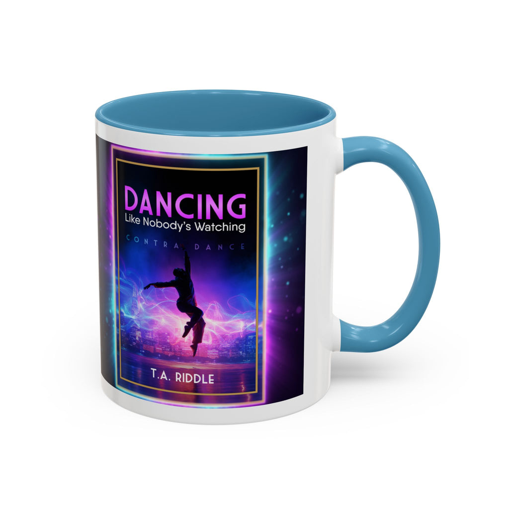 Dancing Like Nobody’s Watching Coffee Mug — Inspirational Dance Quote Accent Mug