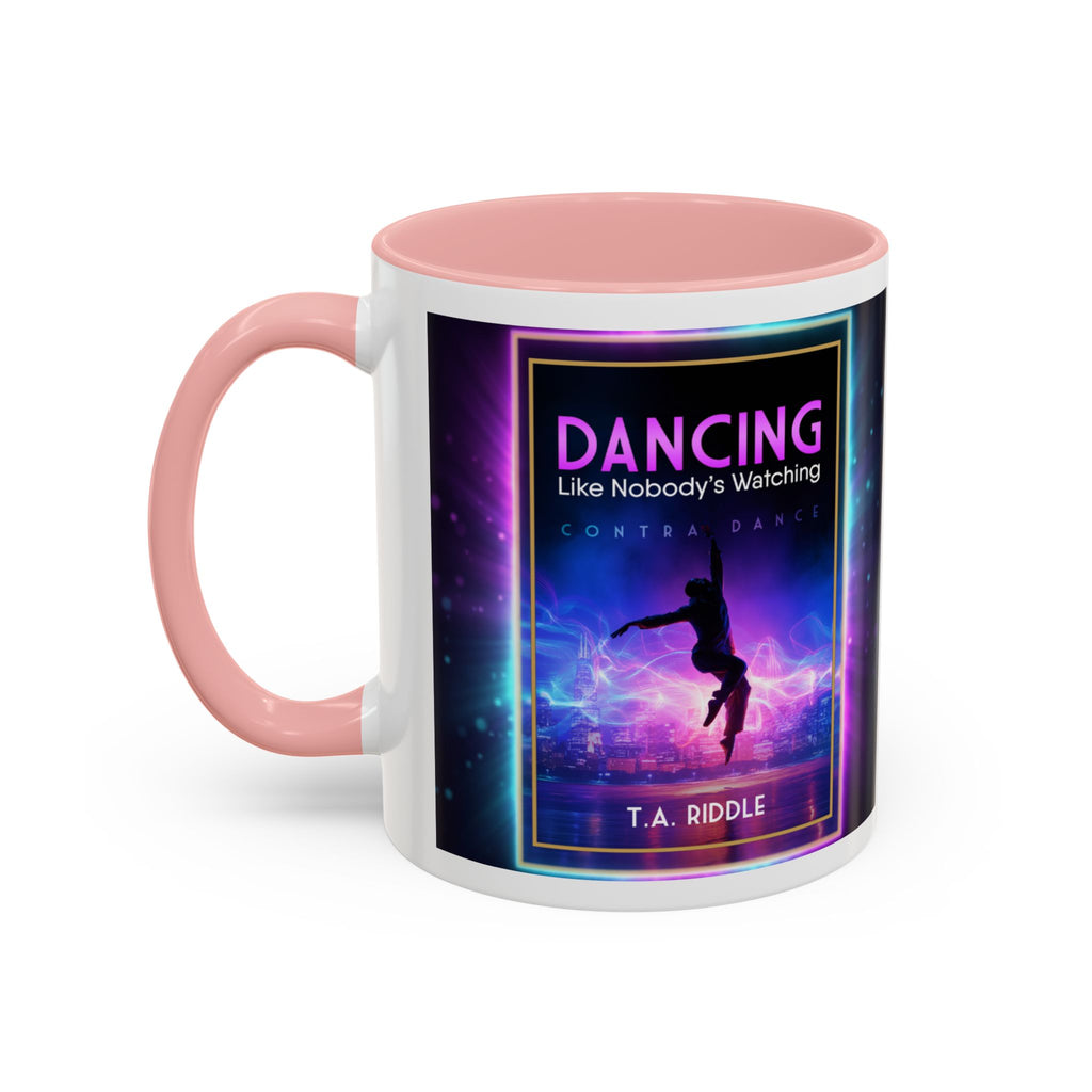 Dancing Like Nobody’s Watching Coffee Mug — Inspirational Dance Quote Accent Mug