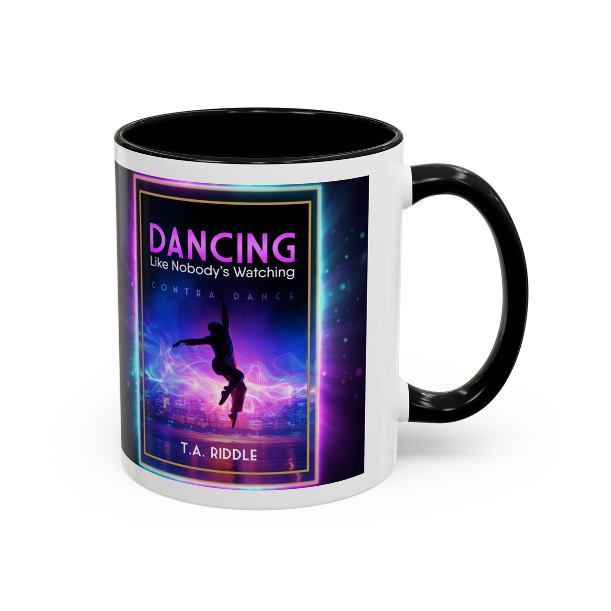 Dancing Like Nobody’s Watching Coffee Mug — Inspirational Dance Quote Accent Mug